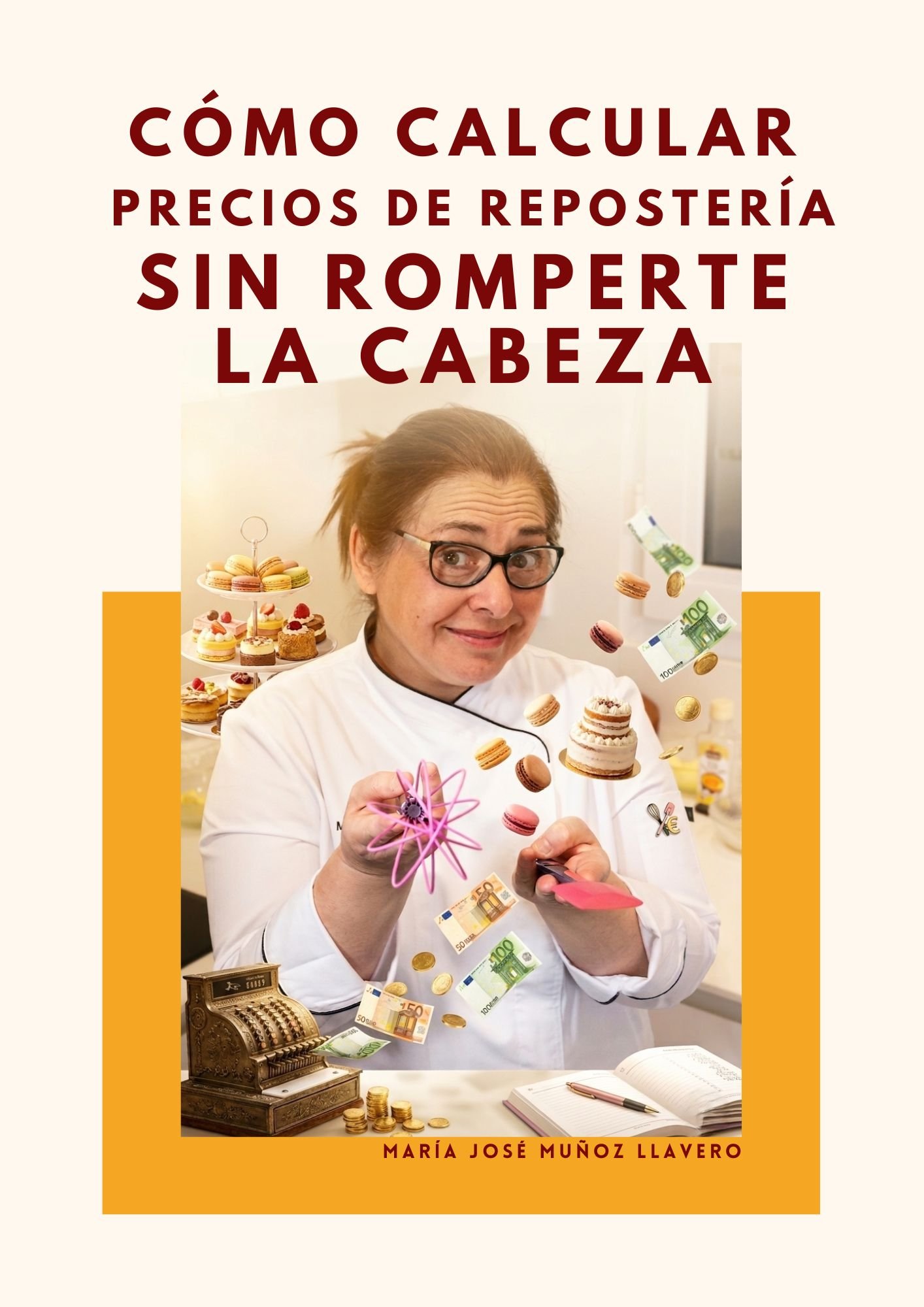 CÓMO CALCULAR PRECIOS DE REPOSTERIA SIN ROMPERTE LA CABEZA GUÍA TÉCNICA COMPLETA + 6 PLANTILLAS EXCEL - Imagen 2